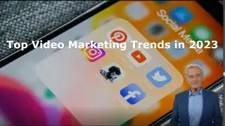 TOP Video Marketing Trends In 2023