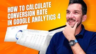 How To Calculate Conversion Rate in GA4 | (And How To View Multiple Conversions At Once!)