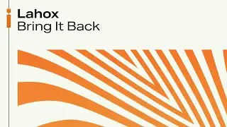 Lahox - Bring It Back | Official Audio