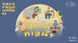 GOOD NIGHT ( BOXX FROM HOME #2 )