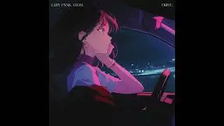 [1 HOUR] - Drive by LXRY PXNK