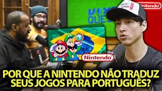 Why doesn't Nintendo translate its games into Brazilian Portuguese?