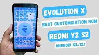Best Customization Rom || Evolution X For Redmi Y2/S2 | Android 12L Custom Rom