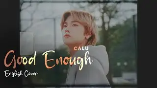 Good Enough • Xdinary Heroes (Cover) 💕Calu