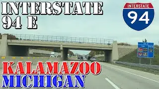 I-94 East - Kalamazoo - Michigan - 4K Highway Drive