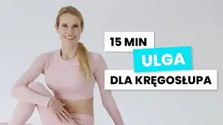 Ulga dla kręgosłupa w 15 minut | Zdrowy kręgosłup i mocne plecy | 