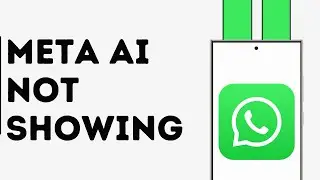 How to Fix Meta AI Not Showing on WhatsApp