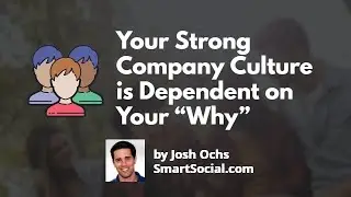 Your Strong Company Culture is Dependent on Your “Why”