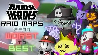 Reviewing every single Tower Heroes RAID MAP from WORST to BEST!