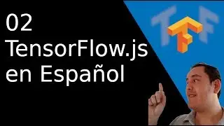 02.- Tensorflow Javascript in Spanish 🇪🇸 [Tensors]