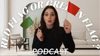GREEN FLAG OR RED FLAG - DIE ENTHÜLLENDE WAHRHEIT | PODCAST