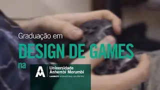 DESIGN DE GAMES: motivos para estudar na Anhembi Morumbi