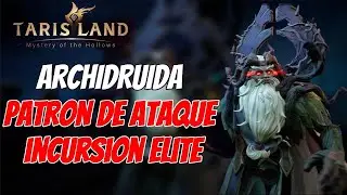 INCURSION ARCHIDRUIDA USA ESTA MECANICA PARA VENCERLO FACIL | TARISLAND
