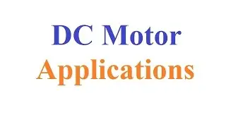 Applications of DC motors