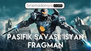 Pacific Rim Uprising - Pasifik Savaşı: İsyan Fragman - 2018 - Sinemadaniyisi.com