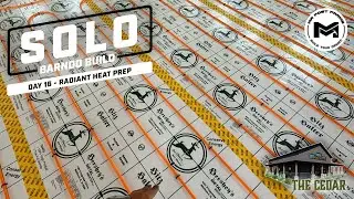 Radiant Heat Prep | The Solo Barndo Build | The Cedar | Ep 11