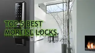 ✅ Top 5 Best Mortise Locks 2022