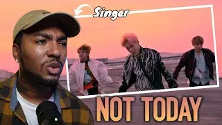 BTS - Not Today REACTION (Singer Reacts)