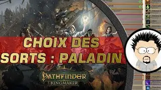 [FR] PATHFINDER KINGMAKER  - Guide : quel sorts de Paladin choisir ?