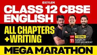 Class 12 CBSE English | Mega Marathon - All Chapters + Writing |  Xylem 12 CBSE