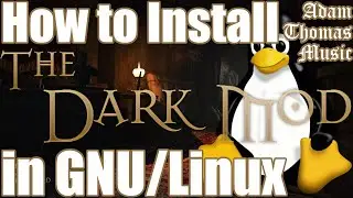 How to Install The Dark Mod on GNU/Linux