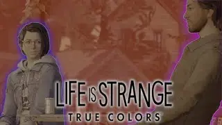 Cat's Out of the Bag | Life is Strange : True Colors Part 3