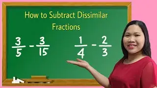 Subtracting Dissimilar Fractions || How to Subtract Fractions with Unlike Denominators