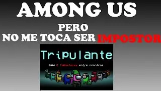 Among us pero nunca soy impostor '-'   -  Among us