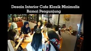 Desain Interior Cafe Klasik Minimalis Bikin Ramai Pengunjung