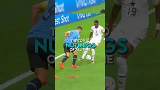 The top 10 nutmegs of all time