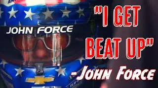 John Force: I Get Beat Up