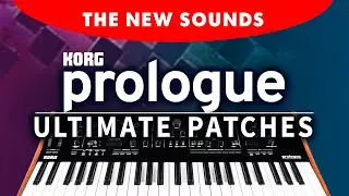 KORG PROLOGUE | NEW for 2023 | The 333 New Synth Sounds / Presets