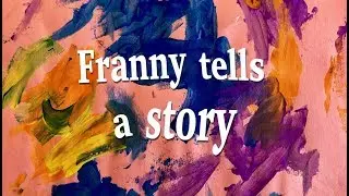 Franny tells a story