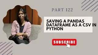 📌 Part 122: Saving a Pandas DataFrame as a CSV in Python
