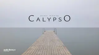 Calypso — Next Route | Free Background Music | Audio Library Release