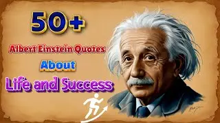 🌟50+ Powerful Albert Einstein Quotes About Life and Success 🌟