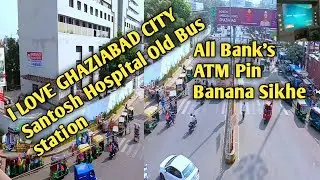 I LOVE GHAZIABAD CITY||PURANA BUS STAND||SANTOSH HOSPITAL||GHAZIABAD DEVELOPMENT AUTHORITY|| (INDIA)