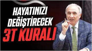 Hayatınızı Değiştirecek 3T Kuralı - Nurullah Genç
