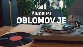 Šinobusi - Oblomov je (Official lyric video)