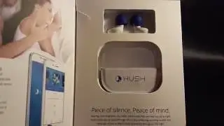 Unboxing Hush Smart Earplugs