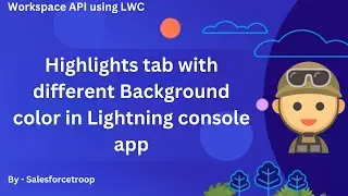 11. Highlights tab with different Background color in console app | Workspace API using LWC Series