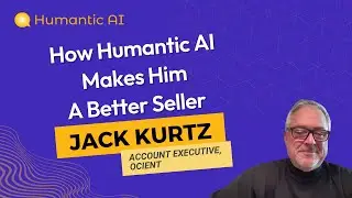 Jack Kurtz, AE, Ocient - How Humantic AI makes him a better seller