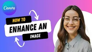 How To Enhance An Image In Canva (AI Image Enhancer)