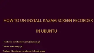 How to uninstall kazam screen recorder in ubuntu