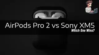 AirPods Pro 2 vs Sony WF-1000XM5: The Ultimate Showdown!