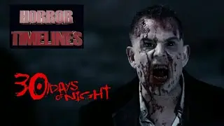Horror Mini-Timelines Episode 19 : 30 Days of Night