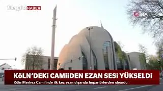 Köln'deki Camide Hoparlörden İlk Kez Ezan Okundu
