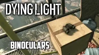 Dying Light - Binoculars