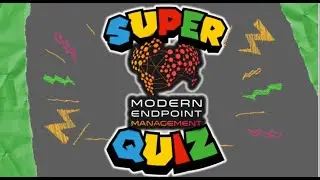 6h QUIZ LIVE Endpoint Management Presentation