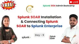 Day 9 | Batch 1 | Splunk SOAR Installation & Connecting Splunk SOAR to Splunk Enterprise